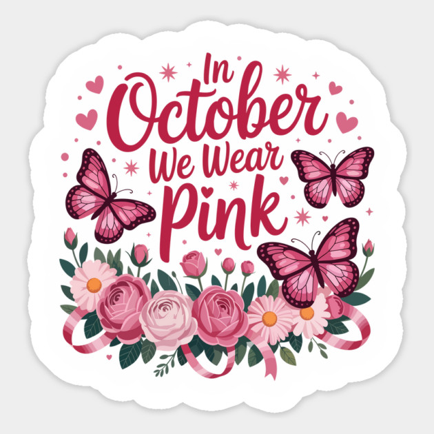 In October We Wear Pink Cute Butterfly Blooms Women's Girls Magnet by ism's Store