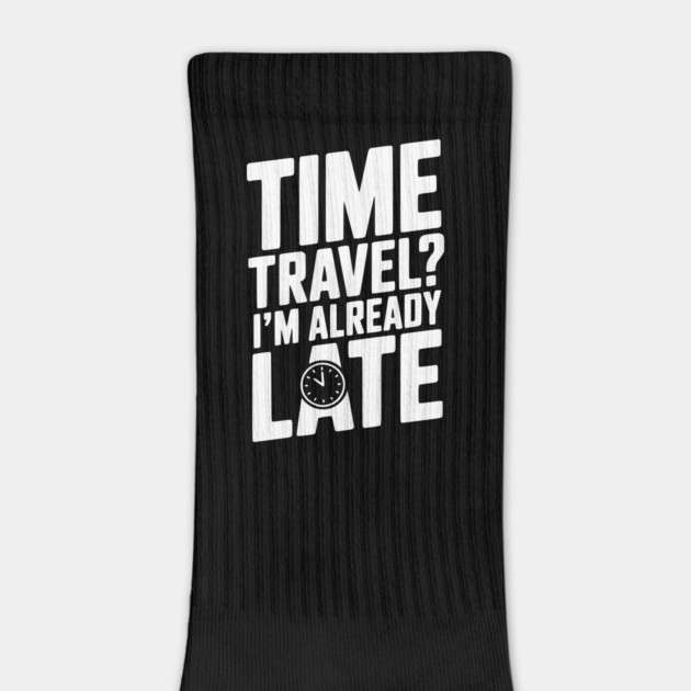 Time Travel? I’m Already Late by Frank Ring