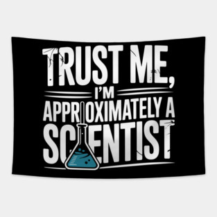Trust Me I’m Approximately a Scientist Tapestry