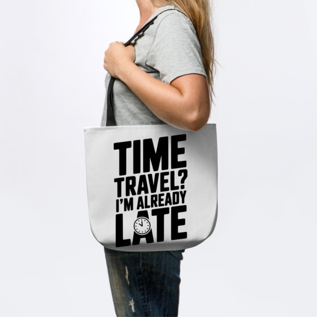 Time Travel? I’m Already Late by Frank Ring