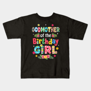 Godmother Of The Birthday Girl Hawaii Family Party Decor Kids T-Shirt