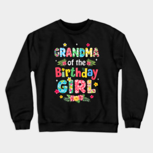 Grandma Of The Birthday Girl Hawaii Family Party Decor Crewneck Sweatshirt