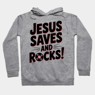 Jesus Saves and Rocks Hoodie