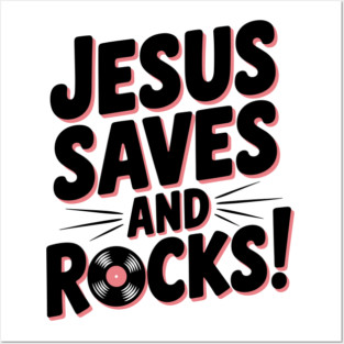 Jesus Saves and Rocks Posters and Art