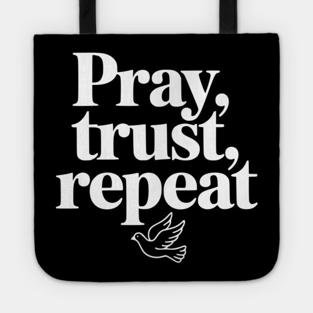 Pray Trust Repeat Tote by Frank Ring