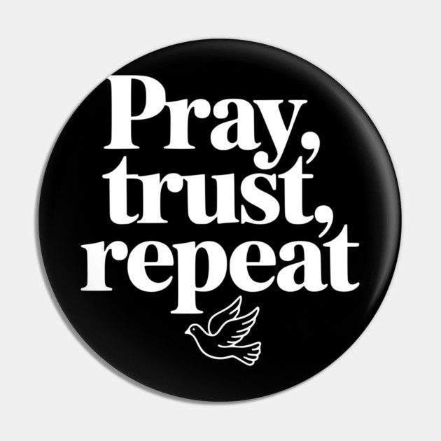 Pray Trust Repeat Pin by Frank Ring