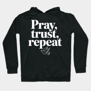 Pray Trust Repeat Hoodie