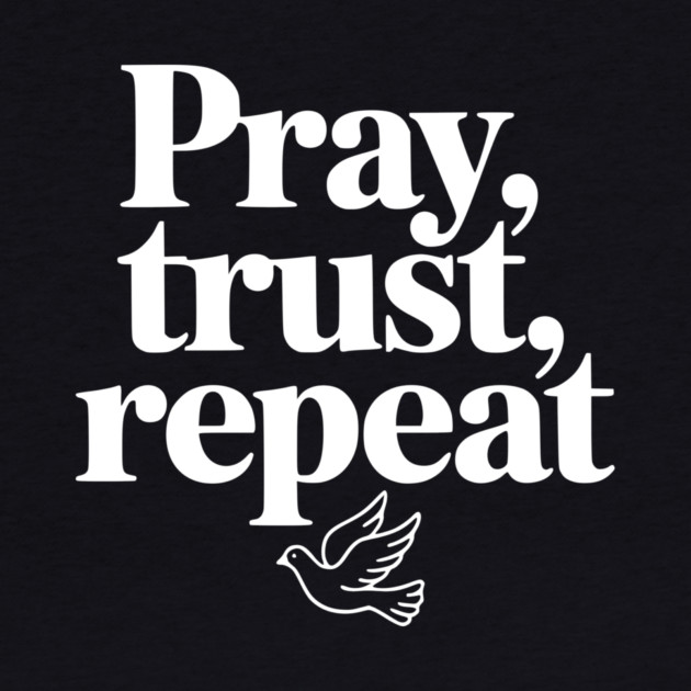 Pray Trust Repeat by Frank Ring