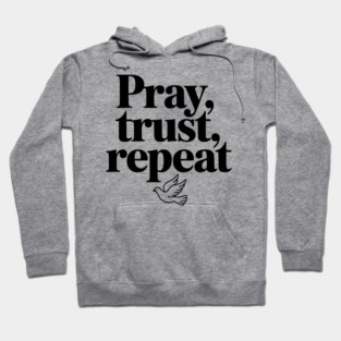 Pray Trust Repeat Hoodie