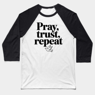 Pray Trust Repeat Baseball T-Shirt