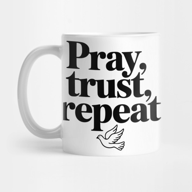 Pray Trust Repeat by Frank Ring