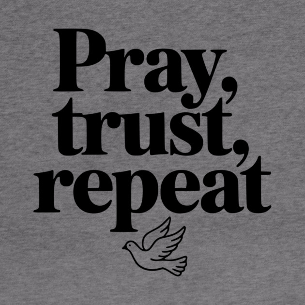 Pray Trust Repeat by Frank Ring