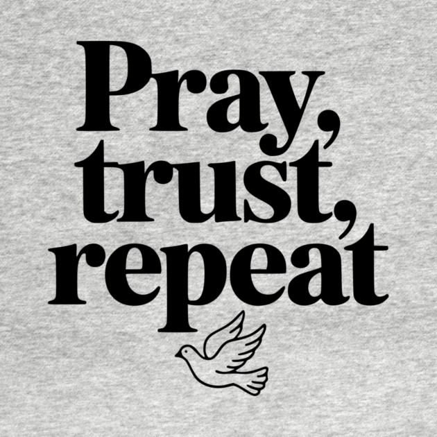 Pray Trust Repeat by Frank Ring