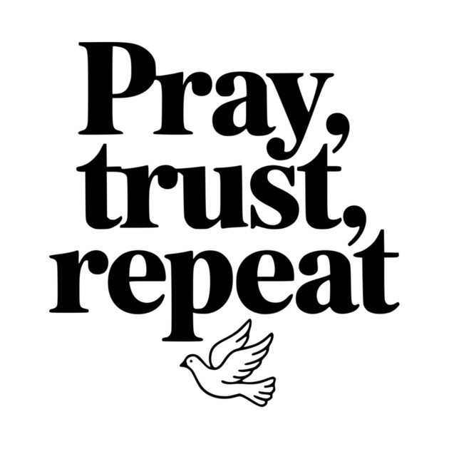 Pray Trust Repeat by Frank Ring
