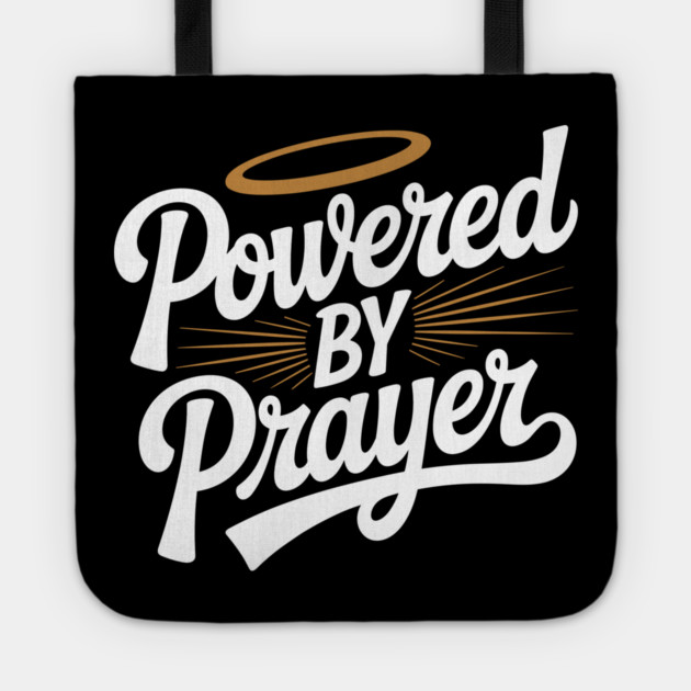 Powered by Prayer Tote by Frank Ring