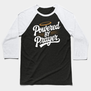 Powered by Prayer Baseball T-Shirt