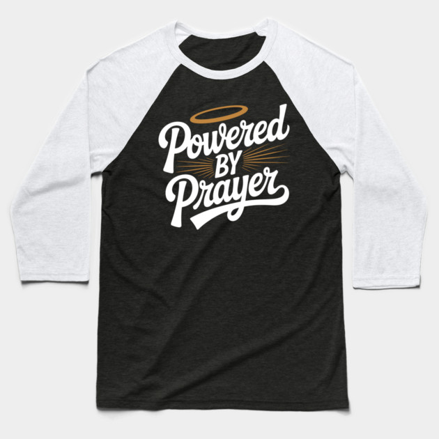 Powered by Prayer Baseball T-Shirt by Frank Ring