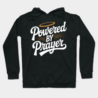 Powered by Prayer Hoodie