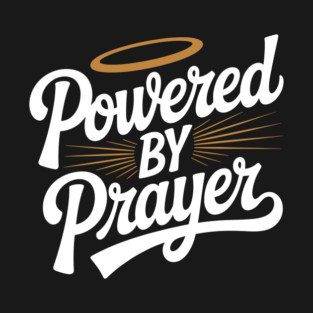 Powered by Prayer T-Shirt