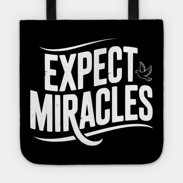 Expect Miracles Tote by Frank Ring