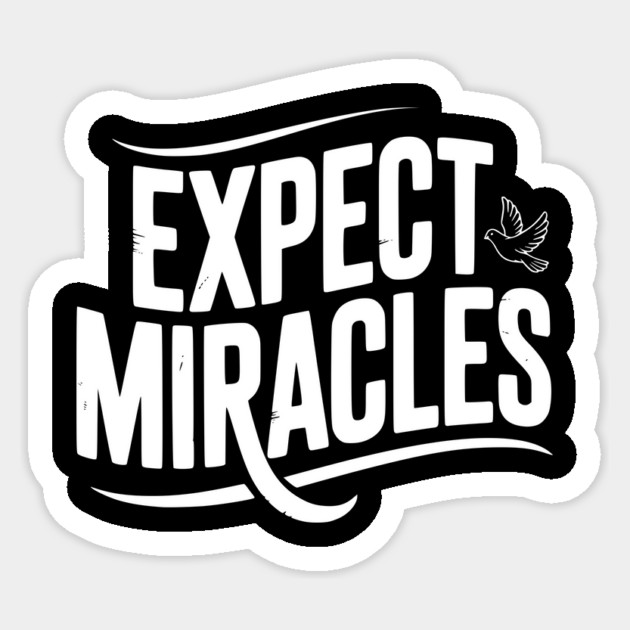 Expect Miracles Sticker by Frank Ring