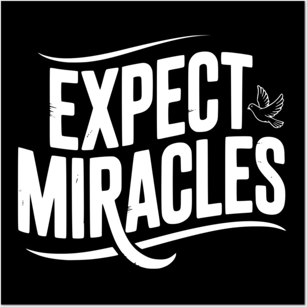 Expect Miracles Wall Art by Frank Ring