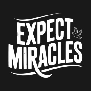 Expect Miracles T-Shirt