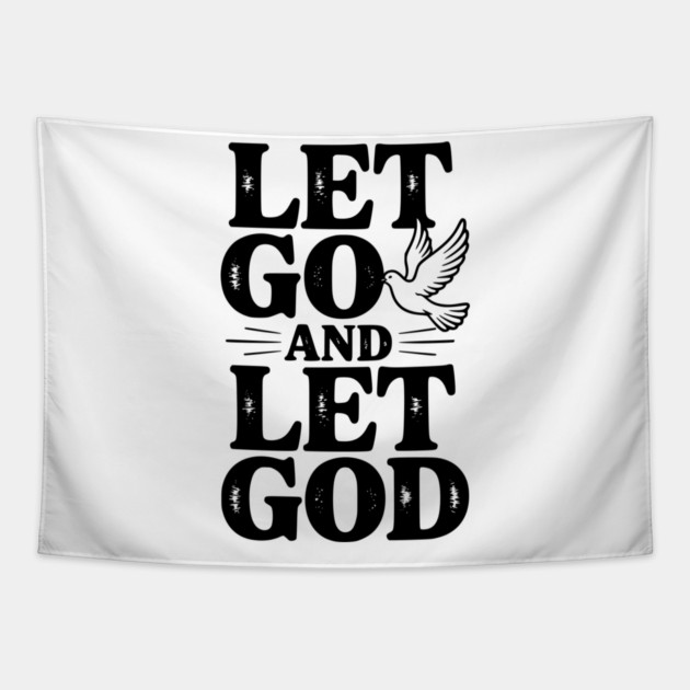 Let Go and Let God Tapestry by Frank Ring