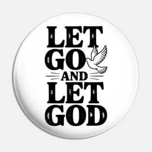 Let Go and Let God Pin