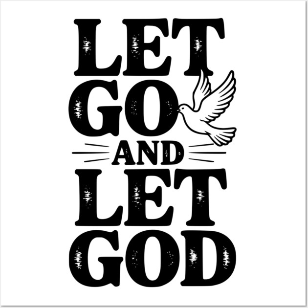 Let Go and Let God Wall Art by Frank Ring