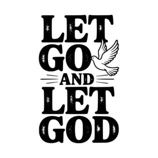Let Go and Let God T-Shirt