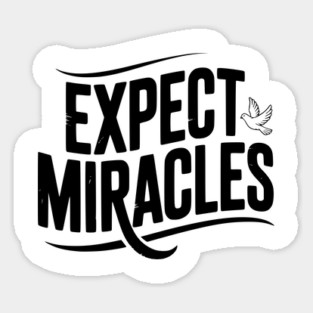 Expect Miracles Sticker