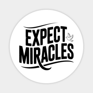 Expect Miracles Magnet