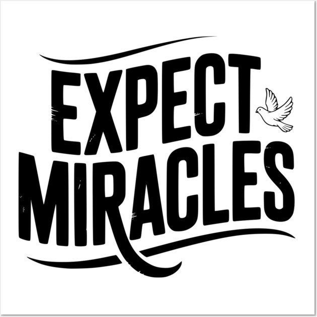 Expect Miracles Wall Art by Frank Ring