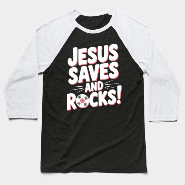 Jesus Saves and Rocks Baseball T-Shirt by Frank Ring