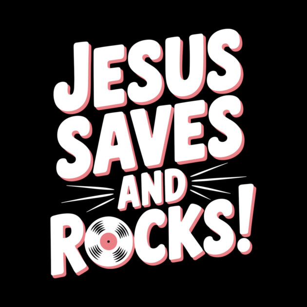 Jesus Saves and Rocks by Frank Ring