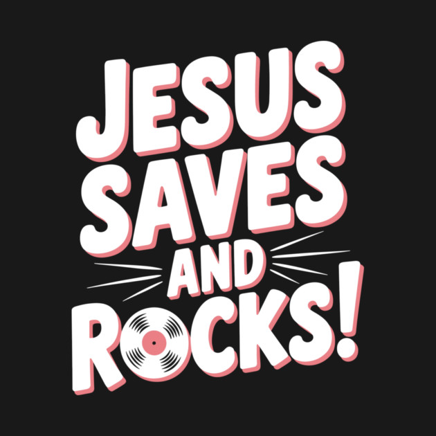 Jesus Saves and Rocks by Frank Ring