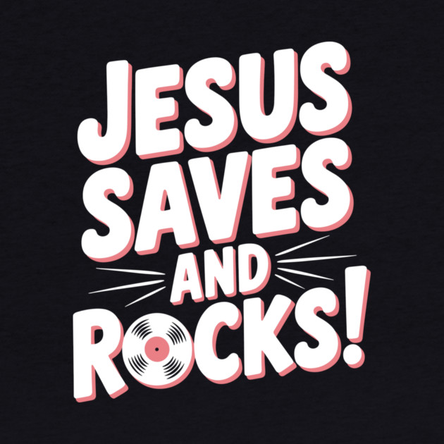 Jesus Saves and Rocks by Frank Ring