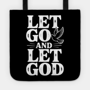 Let Go and Let God Tote