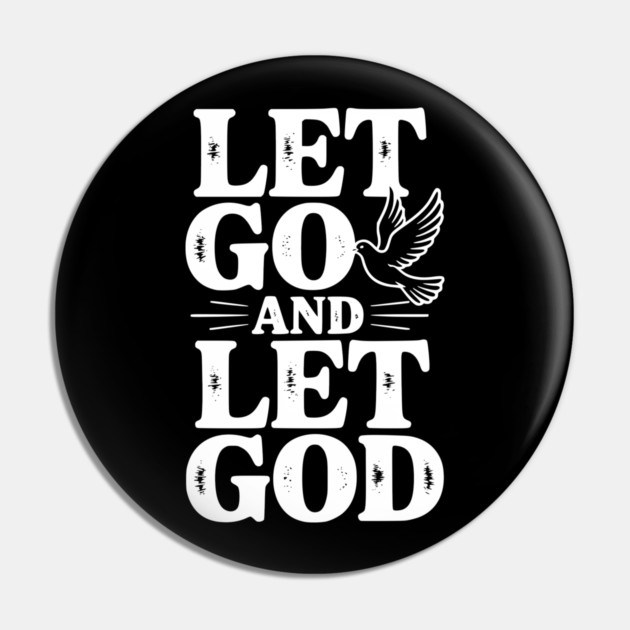 Let Go and Let God Pin by Frank Ring