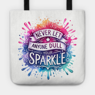 Never Let Anyone Dull Your Sparkle Rainbow Design Tote