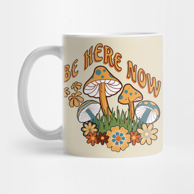 Be Here Now Mushroom – Retro Hippie Flower by Kathy Hawke