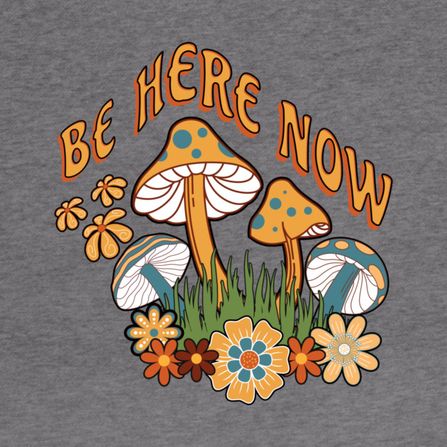 Be Here Now Mushroom – Retro Hippie Flower by Kathy Hawke