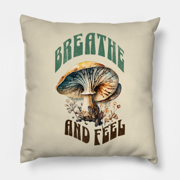 Breathe and Feel Mushroom – Psychedelic Nature Pillow by Kathy Hawke