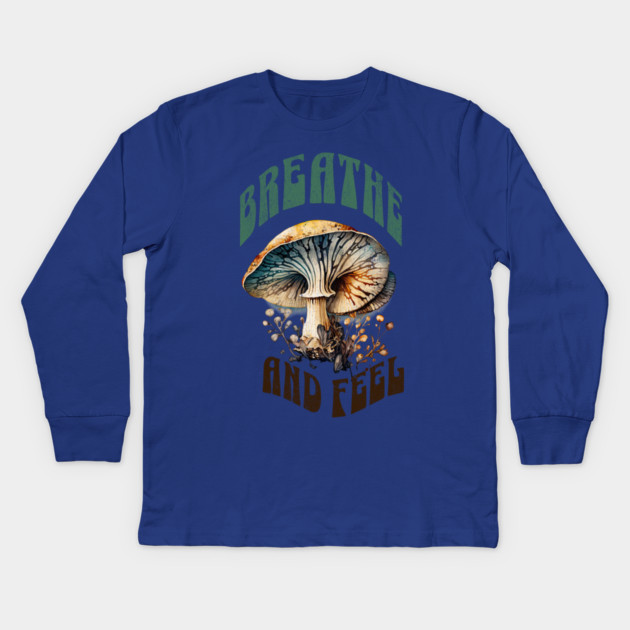 Breathe and Feel Mushroom – Psychedelic Nature Kids Long Sleeve T-Shirt by Kathy Hawke