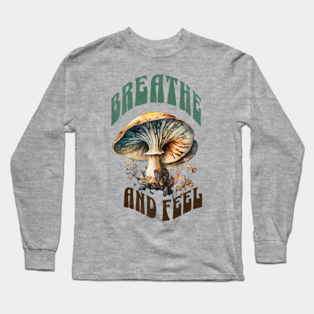 Breathe and Feel Mushroom – Psychedelic Nature Long Sleeve T-Shirt by Kathy Hawke