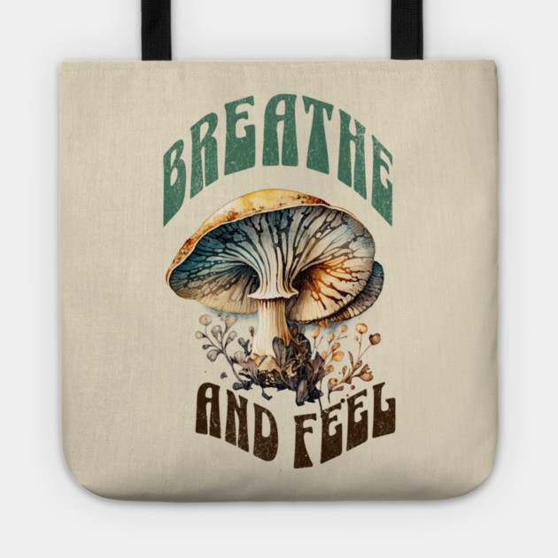 Breathe and Feel Mushroom – Psychedelic Nature Tote by Kathy Hawke