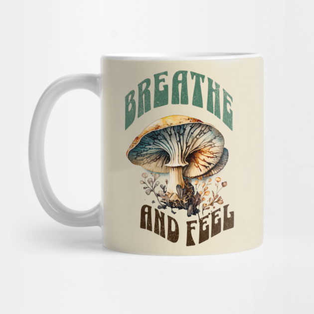 Breathe and Feel Mushroom – Psychedelic Nature by Kathy Hawke