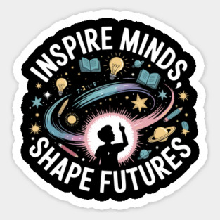 Inspire Minds Shape Futures Design – Cool Cosmic Teacher Magnet
