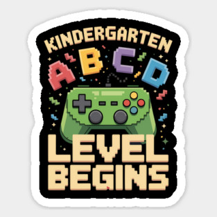 Kindergarten Level Begins First Day Of Kindergarten Gaming Sticker